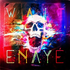 Enayé - WAIT *Klick Free Download*