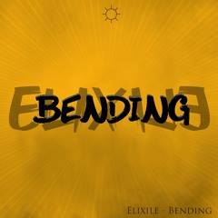 Elixile - Bending [FREE DOWNLOAD]