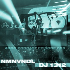 NMNVNDL & DJ 1312 - addC podcast series 099 - Speed Garage