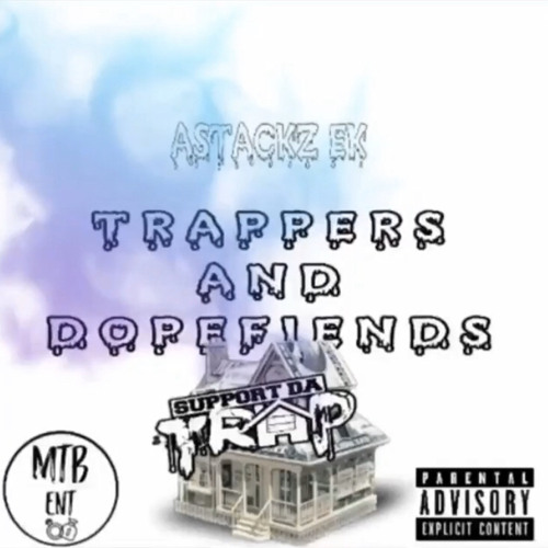 Astackz EK - Trappers And Dope Fiends