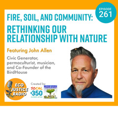 Fire, Soil, and Community: Rethinking Our Relationship with Nature