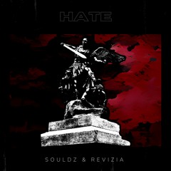 Souldz & Revizia - Hate