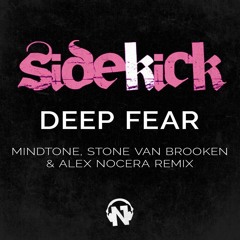 Sidekick - Deep Fear (Mindtone, Stone Van Brooken & Alex Nocera Remix)