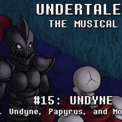 Undertale the musical Undyne