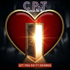 Let You Go Feat Odarka - CPT Le NAwak en vrAc