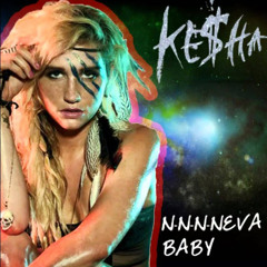 N-N-N-Neva Baby