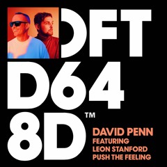 David Penn featuring Leon Stanford 'Push The Feeling' - Out 22.07