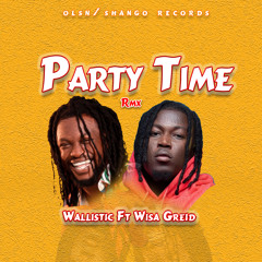 Party Time (Remix) [feat. Wisa Greid]