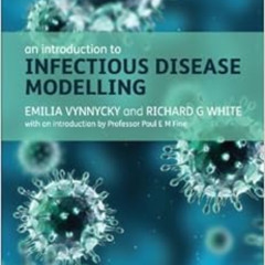 [Get] EBOOK 📚 An Introduction to Infectious Disease Modelling by Emilia Vynnycky,Ric