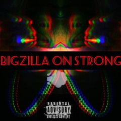 BigZilla On Strong #hiphop