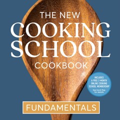 The New Cooking School Cookbook: Fundamentals