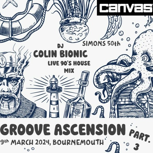 GROOVE ASCENSION PART.3 (BOURNEMOUTH) MARCH 2024 @Club Canvas: 1992-95: Live Uplifting House Mix