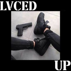 LVCED UP