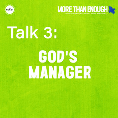 Feast Series: More Than Enough | Talk 3: God’s Manager