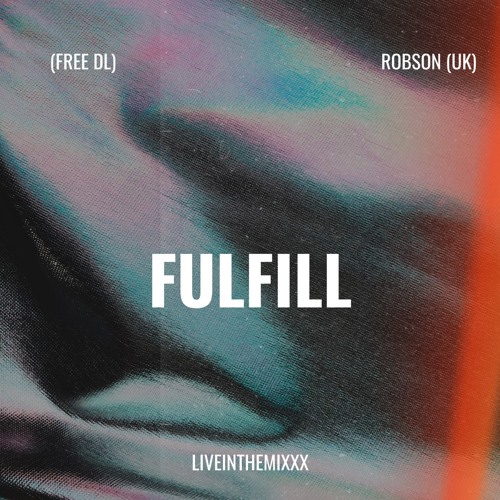 Robson (UK) - Fulfill (FREE DOWNLOAD)