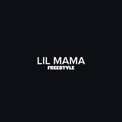 LIL MAMA FREESTYLE