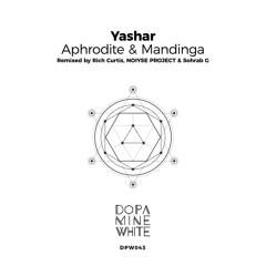 Yashar - Aphrodite / Mandinga (Remixed by Rich Curtis, NOIYSE PROJECT and Sohrab G.)