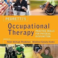 Pedretti's Occupational Therapy - E-Book: Practice Skills for Physical Dysfunction BY: Heidi Mc