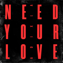 Need Your Love