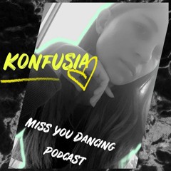 Konfusia | Miss you Dancing Podcast
