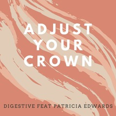 Adjust your crown - Feat. Patricia Edwards
