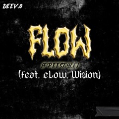 FLOW Freestyle (Ft. eLow, WizIon)