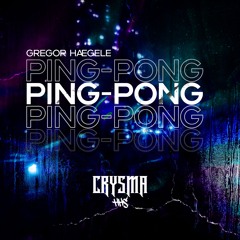 Gregor Hägele - PING-PONG (CRYSMA Bootleg)
