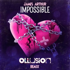 James Arthur - Impossible (Ollusion Remix)