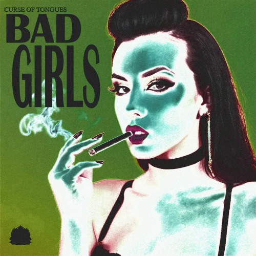 Curse Of Tongues - Bad Girls