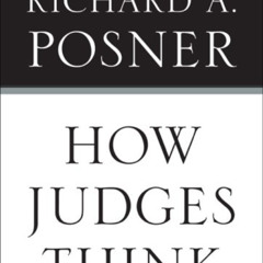 [ACCESS] EPUB 🎯 How Judges Think by  Richard A. Posner [PDF EBOOK EPUB KINDLE]