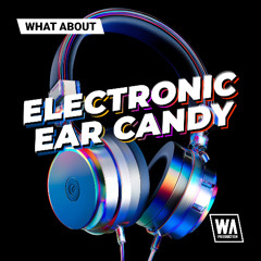 Electronic Ear Candy | Drum / Synth Glitch Loops & One Shots