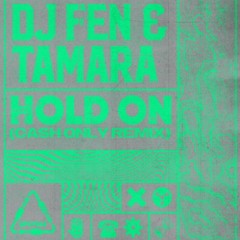 DJ FEN & Tamara - Hold On - Cash Only Remix