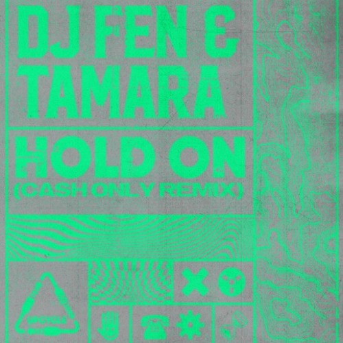 DJ FEN & Tamara - Hold On - Cash Only Remix