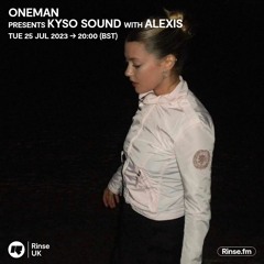 Oneman presents Kyso Sound with Alexis - 25 July 2023