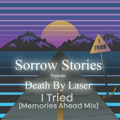 I Tried (Memories Ahead mix) by Death By Laser