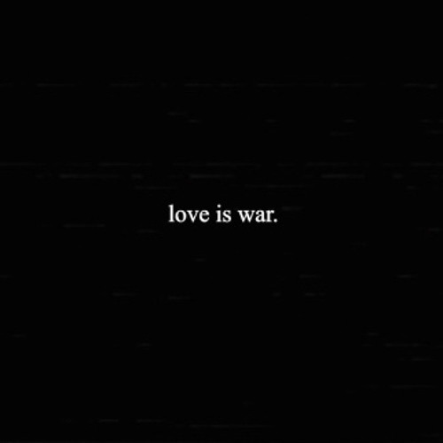 Love Is War.