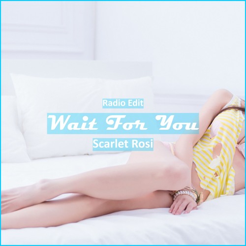 Scarlet Rosi - Wait For Yoy [ R&B Trap Music]