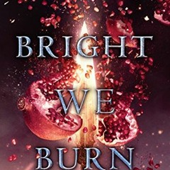 ACCESS EBOOK 📨 Bright We Burn (And I Darken Book 3) by  Kiersten White PDF EBOOK EPU