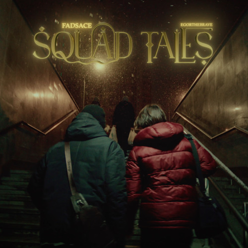 Squad Tales (with egorthebrave)