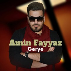 Amin Fayyaz - Gerye