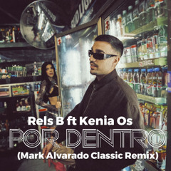 Rels B Kenia Os - Por Dentro (Mark Alvarado Classic Remix) BUY NOW BUY NOW