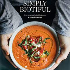 ACCESS EBOOK ✔️ Simply Biotiful: Recetas saludables con 6 ingredientes (Spanish Editi