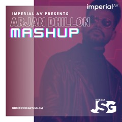 Arjan Dhillon Mashup 2021| Deejay JSG | Imperial Av