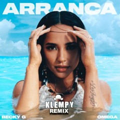 Becky G & Omega - Arranca ( Klempy Remix)