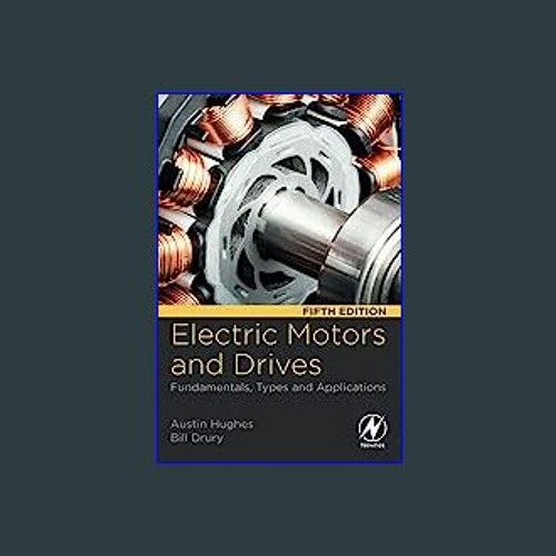 Stream {READ/DOWNLOAD} ⚡ Electric Motors and Drives Fundamentals