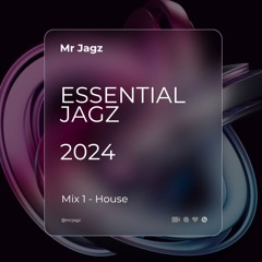 Essential Jagz 2024 - Mix 1 - House