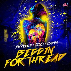 Skytech x Lilo x Cappa - Beggin' For Thread