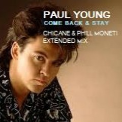 Paul Young - Come Back And Stay (Chicane & Phill Moneti Extended Mix 2023)