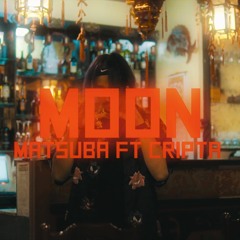 Matsuba - Moon ( ft CRIPTA )