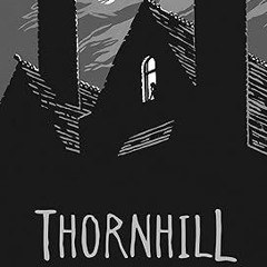 Read✔ ebook✔ ⚡PDF⚡ Thornhill